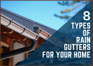 8 Types of Rain Gutters for Your Home